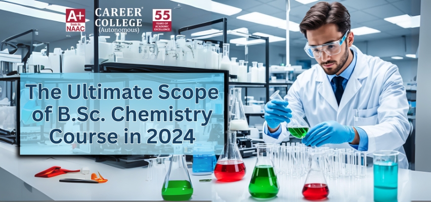 The Ultimate Scope of BSc Chemistry Course in 2024