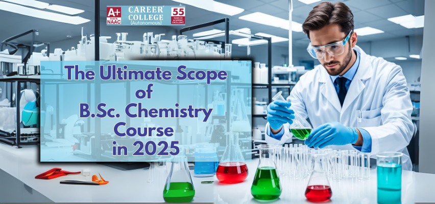 The Ultimate Scope of BSc Chemistry Course in 2025